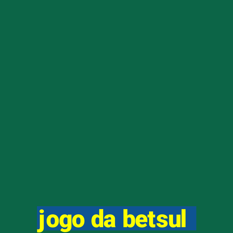 jogo da betsul